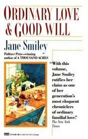 Ordinary Love and Good Will : Two Novellas