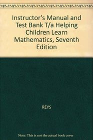 Instructor's Manual and Test Bank T/a Helping Children Learn Mathematics, Seventh Edition