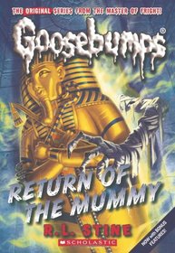 Return Of The Mummy (Classic Goosebumps)
