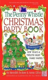 The Penny Whistle Christmas Party Book:  Including Hanukkah, New Years and Twelfth Night Family Parties