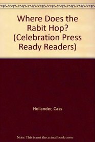 READY READERS, STAGE 2, BOOK 30, WHERE DOES THE RABIT HOP?, SINGLE COPY
