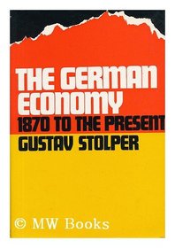 The German Economy: 1870 to the Present