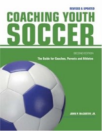 Coaching Youth Soccer: The Guide for Coaches and Parents