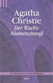 Der Wachsblumenstrauß.
