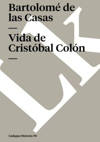 Vida de Cristbal Coln (Historia) (Spanish Edition)