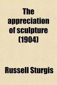 The appreciation of sculpture (1904)