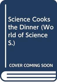 Science Cooks the Dinner (World of Science)