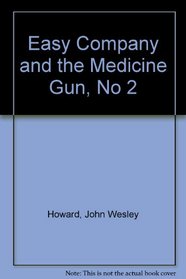 Easy Company and the Medicine Gun, No 2 (Easy Company)