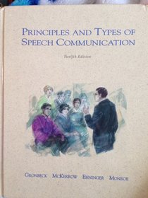 Principles and Types of Speech Communication (12th Edition)