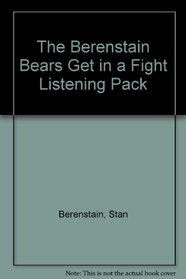 The Berenstain Bears Get in a Fight Listening Pack