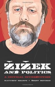 Zizek and Politics: A Critical Introduction