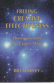 Freeing Creative Effectiveness; Doorways into the Upper Mind