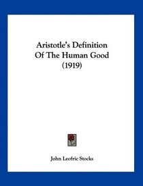 Aristotle's Definition Of The Human Good (1919)