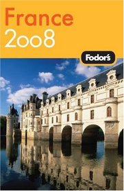 Fodor's France 2008 (Fodor's Gold Guides)