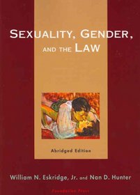 Sexuality, Gender, and The Law: Abridged, Second Edition (University Casebook Series)