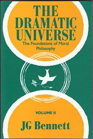 Dramatic Universe, Volume 2:  Foundations of Moral Philosophy (v. 2)