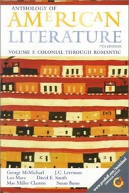 Anthology of American Literature, Volume I: Colonial Through Romantic (7th Edition)