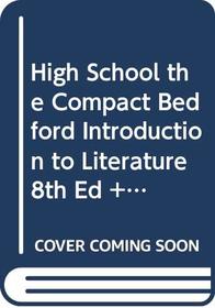 High School the Compact Bedford Introduction to Literature 8th Ed + I-cite