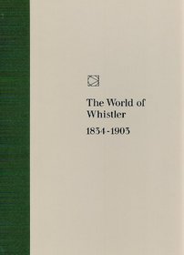 The World of Whistler, 1834-1903,