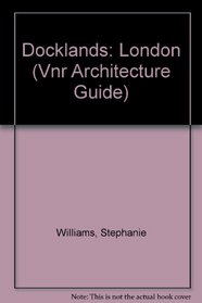 Docklands: London (Vnr Architecture Guide)