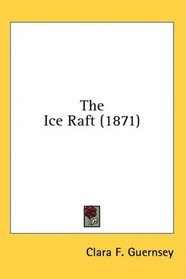The Ice Raft (1871)