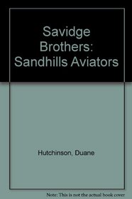 Savidge Brothers: Sandhills Aviators