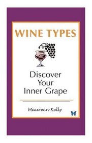 WINE TYPES - Discover Your Inner Grape