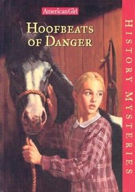 Hoofbeats of Danger (American Girl History Mysteries, Bk 2)