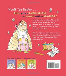 Would You Rather...Dine with a Dung Beetle or Lunch with a Maggot?: Hilarious scenes bring bug facts to life!