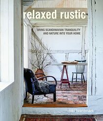 Relaxed Rustic: Bring Scandinavian tranquility and nature into your home
