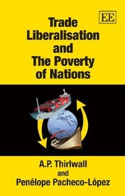 Trade Liberalisation and the Poverty of Nations