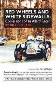 Red Wheels and White Sidewalls: Confessions of an Allard Racer