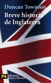 Breve historia de Inglaterra / A Brief History of England (Humanidades / Humanities) (Spanish Edition)