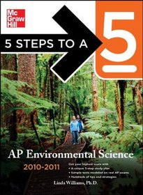 5 Steps to a 5 AP Environmental Science, 2010-2011 Edition (5 Steps to a 5 on the Advanced Placement Examinations Series)