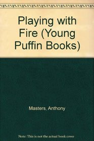 Playing with Fire (Young Puffin Books)
