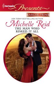 The Man Who Risked It All (Harlequin Presents, No 3054) (Larger Print)