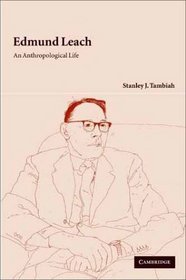 Edmund Leach: An Anthropological Life
