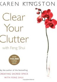 Clear Your Clutter and Feng Shui Your Life