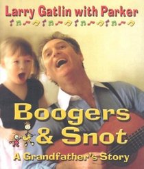Boogers and Snot: A Grandfather's Story [With CD]