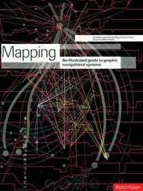 Mapping: An Illustrated Guide to Graphic Navigational Systems