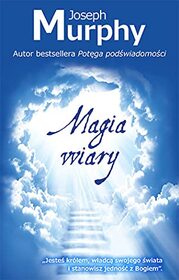 Magia wiary (Magic of Faith) (Polish Edition)