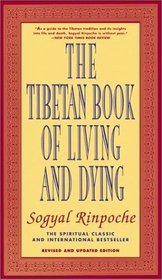 The Tibetan Book of Living and Dying: The Spiritual Classic  International Bestseller; Revised and Updated Edition