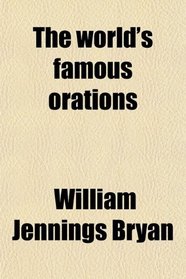 The World's Famous Orations (Volume 4)