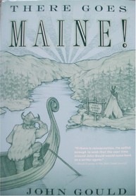 There Goes Maine!: A Somewhat History, Sort Of, of the Pine Tree State