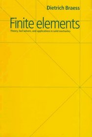 Finite Elements : Theory, Fast Solvers, and Applications in Solid Mechanics