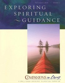 Exploring Spiritual Guidance: Participant's Book, Vol 5 (Companions in Christ)