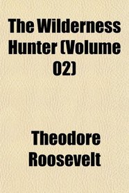 The Wilderness Hunter (Volume 02)