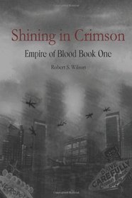 Shining in Crimson: Empire of Blood Book One (Volume 1)