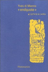 Endquote: Digressions, 1989-1998 (Collection Poesie/Flammarion) (French Edition)