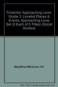 TimeLinks:  Approaching Level, Grade 3, Leveled Places & Events, Approaching Level Set (6 each of 5 titles) (Social Studies)